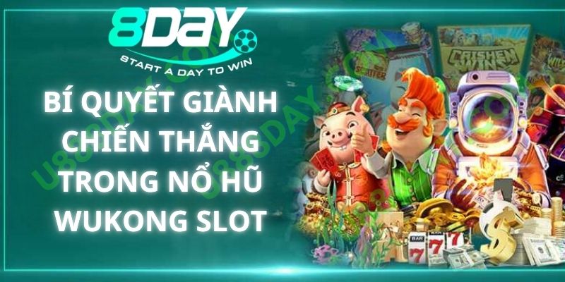 Bí Quyết Giành Chiến Thắng Trong Nổ Hũ Wukong Slot