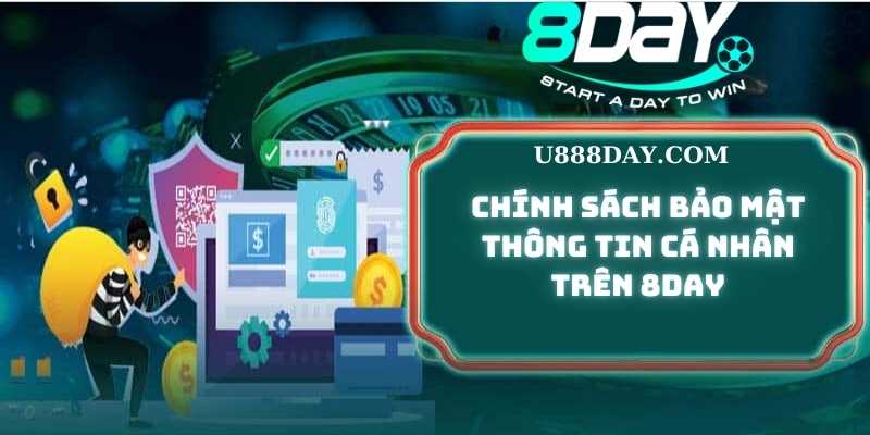 Chính Sách Bảo Mật Thông Tin Cá Nhân Trên 8Day